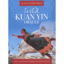 Load image into Gallery viewer, Wild Kuan Yin Oracle - Alana Fairchild