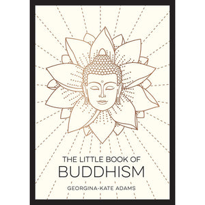 The Little Book of Buddhism by Georgina-Kate Adams