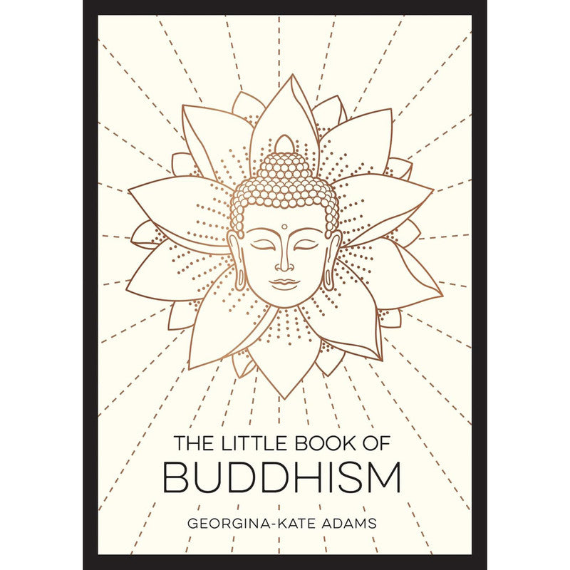 The Little Book of Buddhism by Georgina-Kate Adams