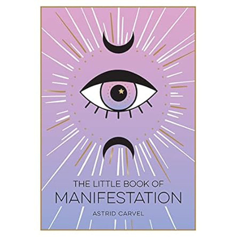 The Little Book of Manifestation by Astrid Carvel
